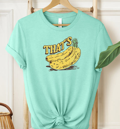 That's Bananas T-shirt