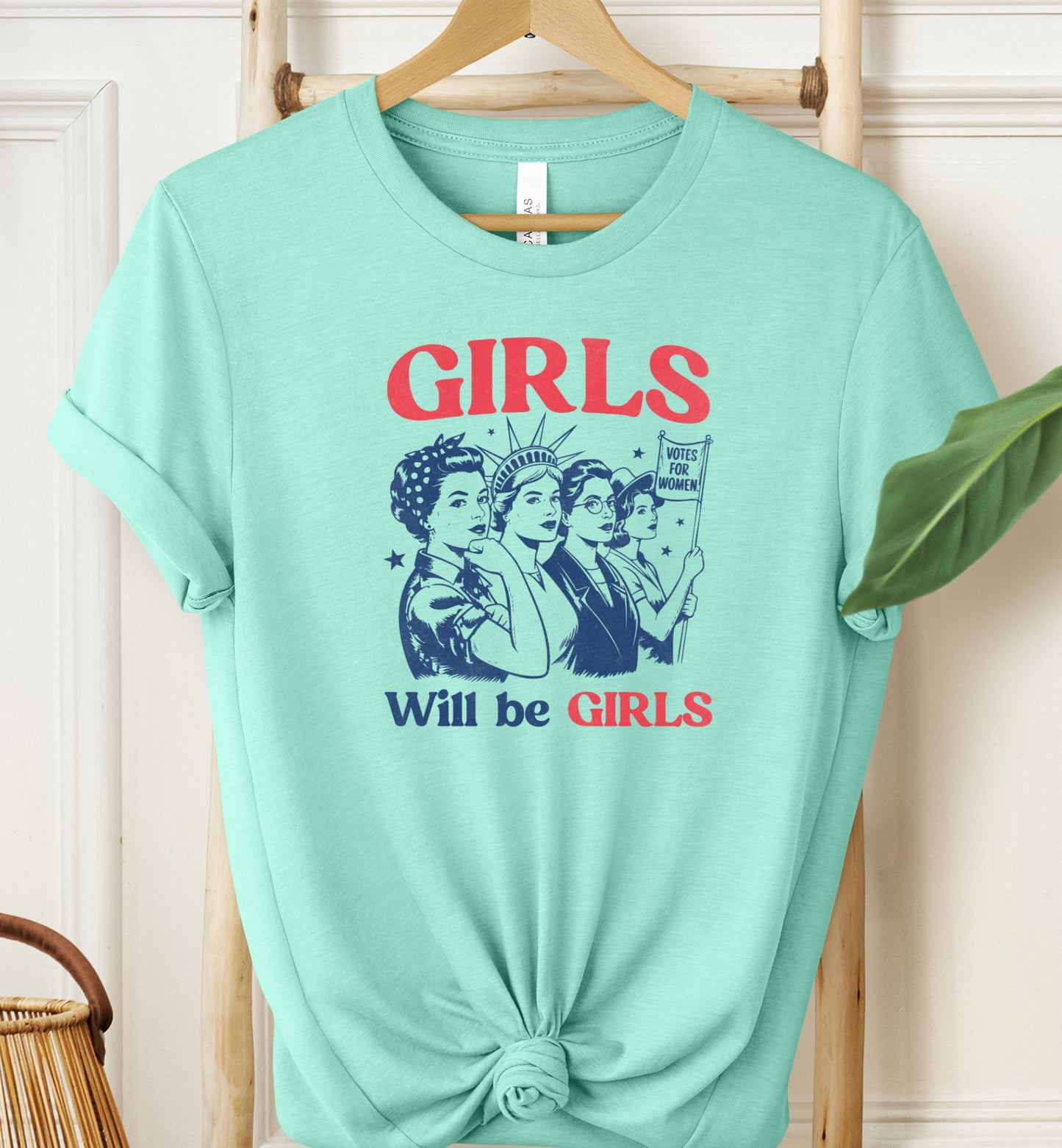 Girls Will Be Girls T-shirt