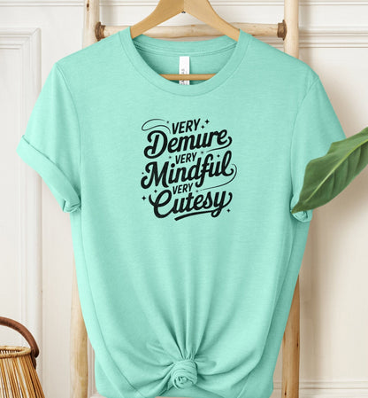 Very Demure Very Mindful T-shirt