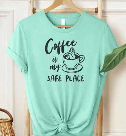 Coffee Is My Safe Place T-shirt