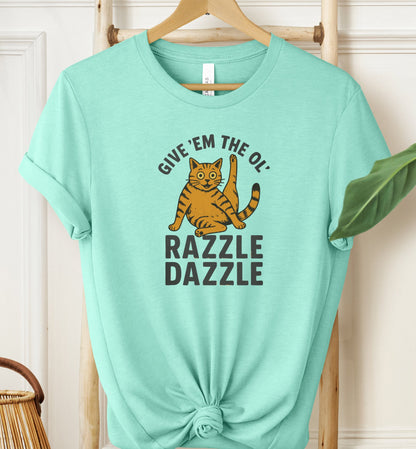 The Ol' Razzle Dazzle T-shirt