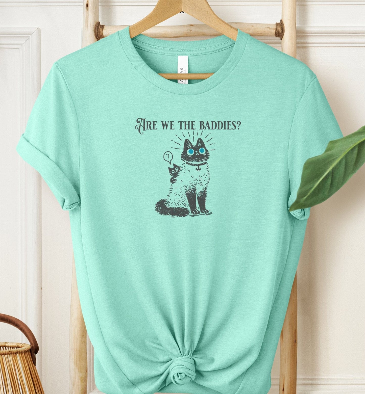 Are We The Baddies? T-shirt