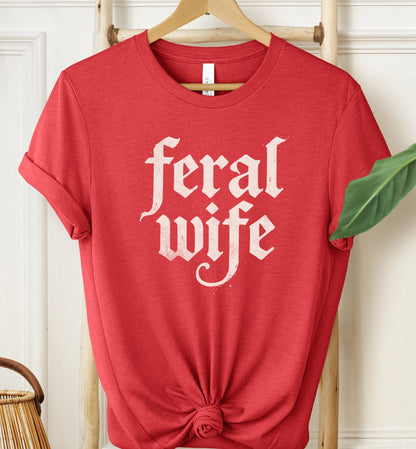 Feral Wife T-shirt
