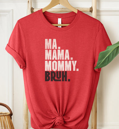 Ma Mama Mommy Bruh T-shirt