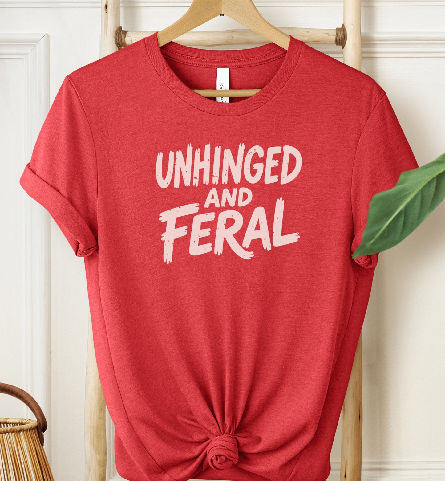 Unhinged and Feral T-shirt