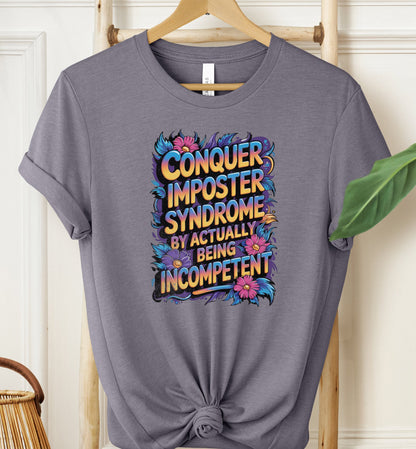 Conquer Imposter Syndrome T-shirt