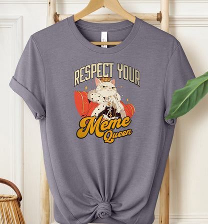 Respect Your Meme Queen T-shirt