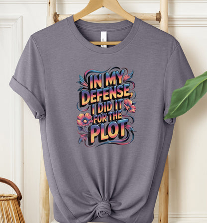 I Did It For The Plot T-shirt