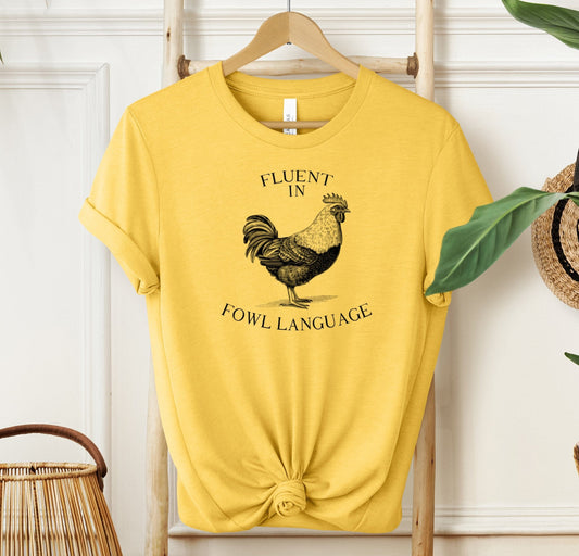 Fluent In Fowl Language T-shirt