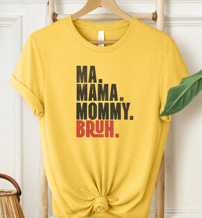 Ma Mama Mommy Bruh T-shirt