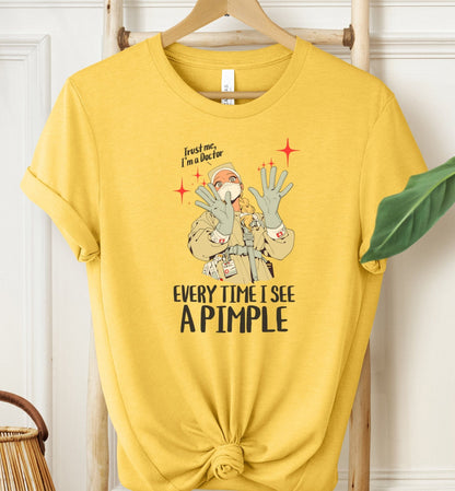 Every Time I See A Pimple T-shirt