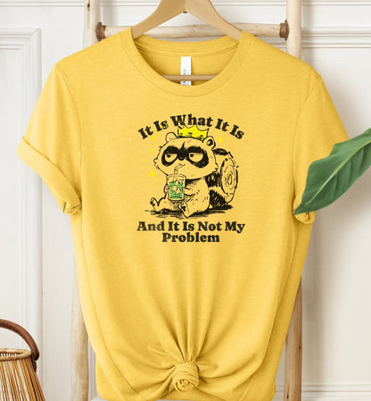 Not My Problem T-shirt