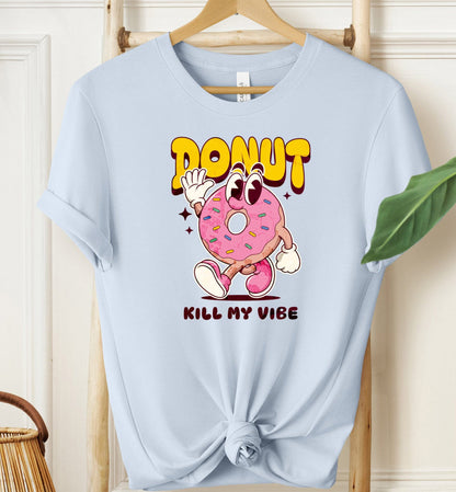 Donut Kill My Vibe T-shirt