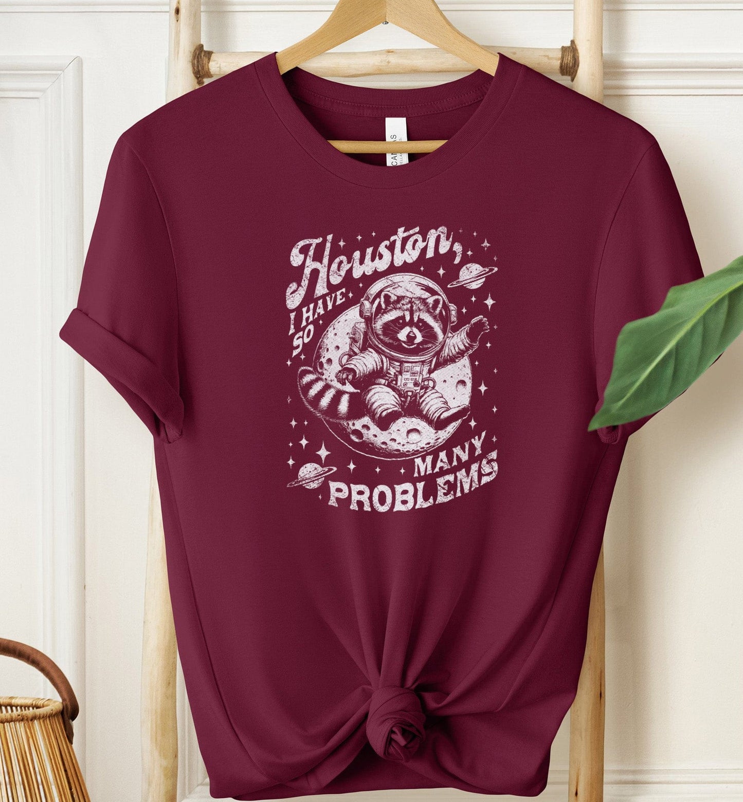 Houston I Have So Many Problems T-shirt