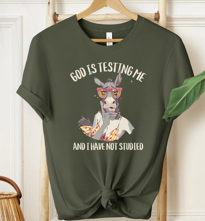 God Is Testing Me T-shirt