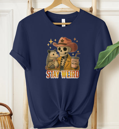 Stay Weird T-shirt
