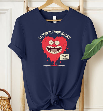 Listen To Your Heart T-shirt