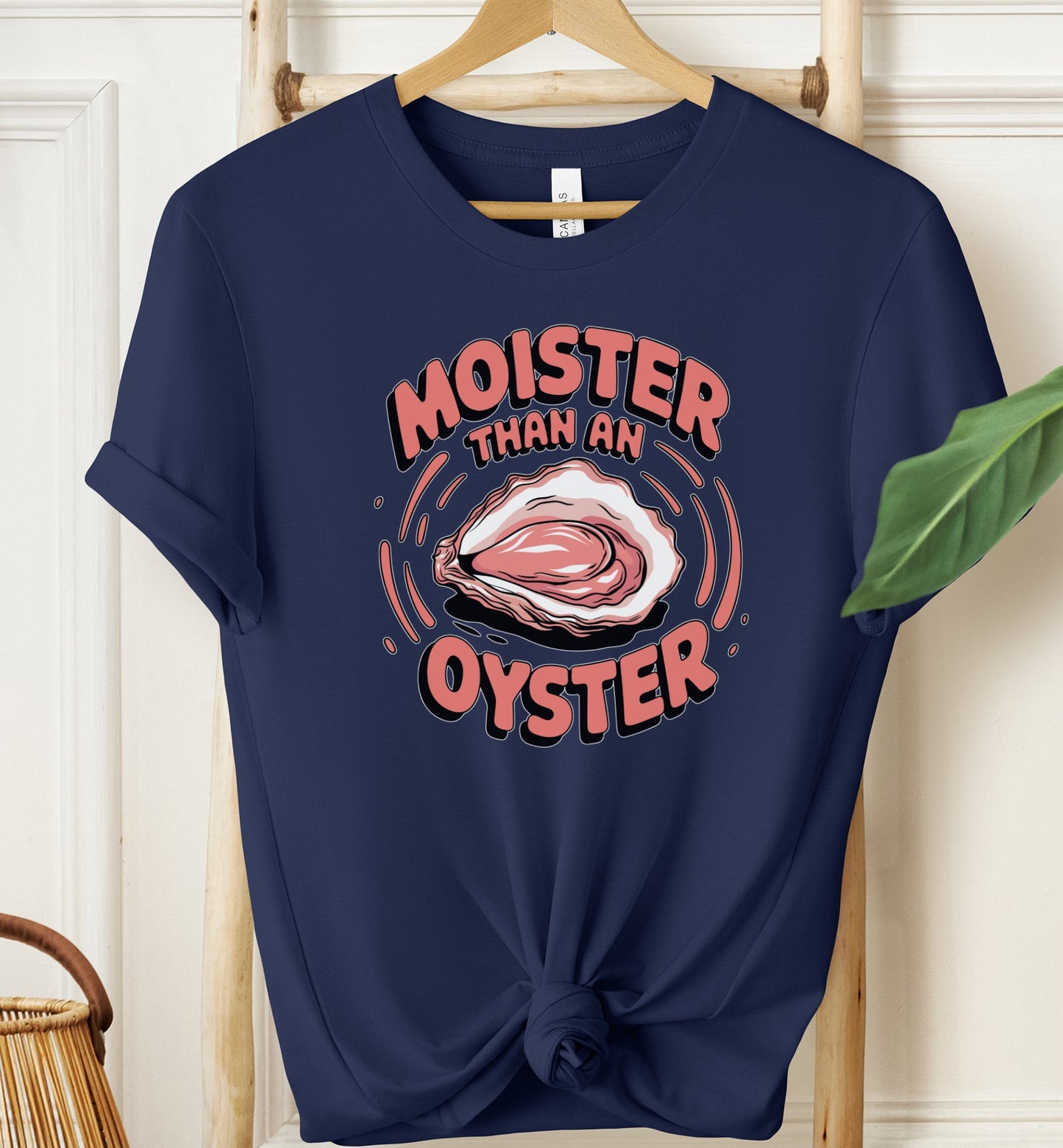 Moister Than an Oyster T-shirt