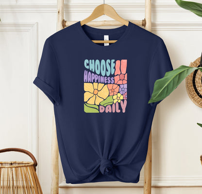 Choose Happiness Daily T-shirt