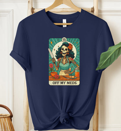 Off My Meds T-shirt