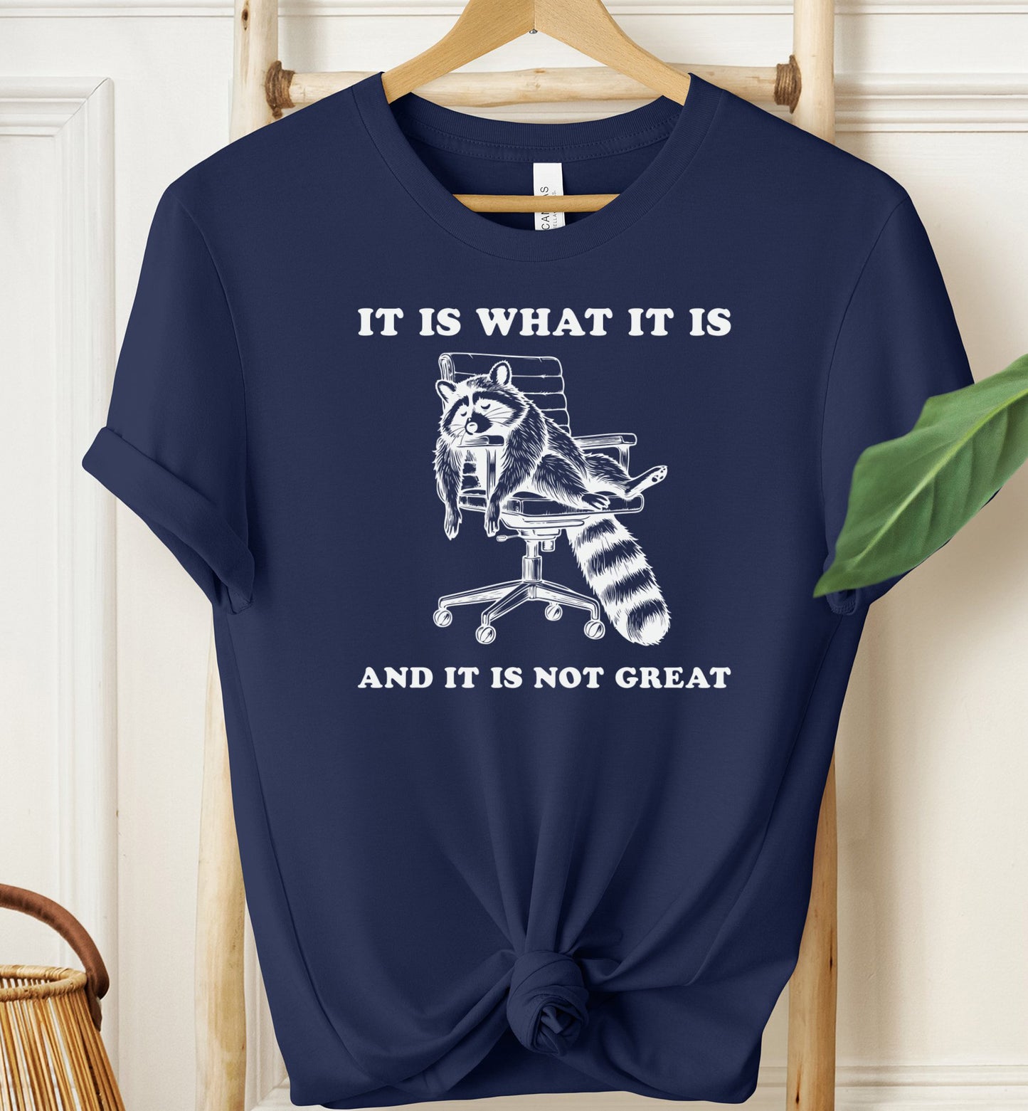 It Is What It Is T-shirt