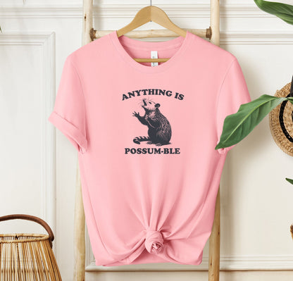 Anything is Possum-ble T-shirt