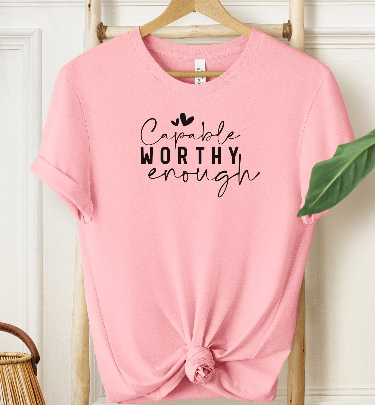 Capable Worthy Enough T-shirt