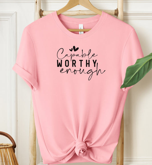 Capable Worthy Enough T-shirt