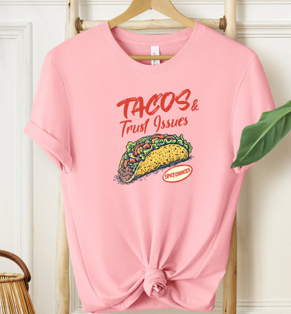 Tacos & Trust Issues T-shirt