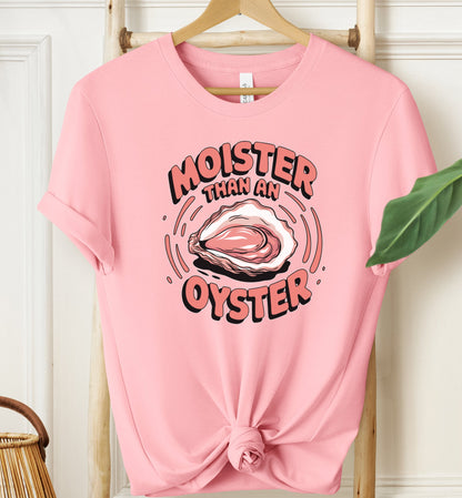 Moister Than an Oyster T-shirt