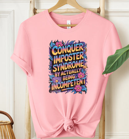 Conquer Imposter Syndrome T-shirt