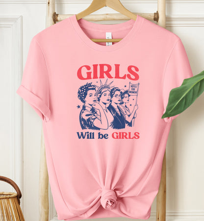 Girls Will Be Girls T-shirt