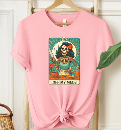 Off My Meds T-shirt