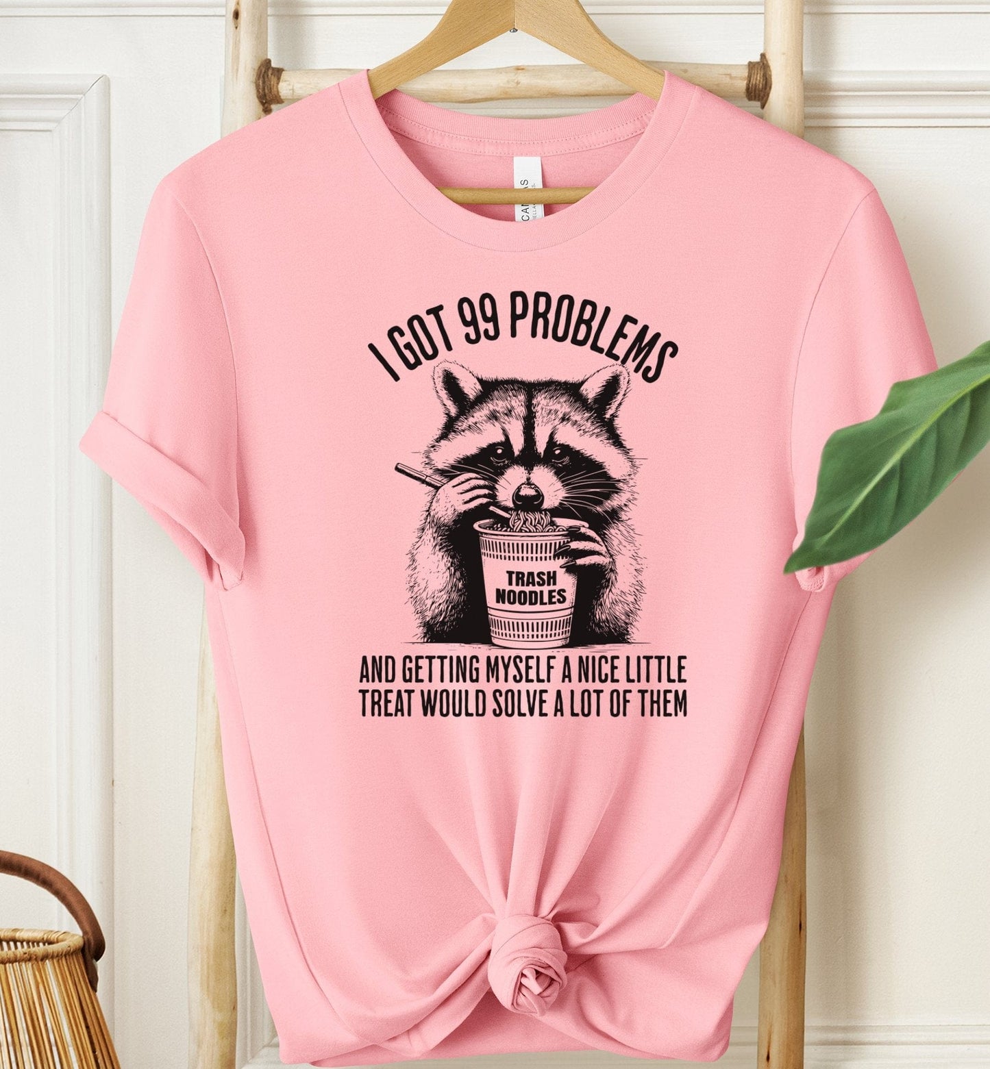 I got 99 Problems T-shirt