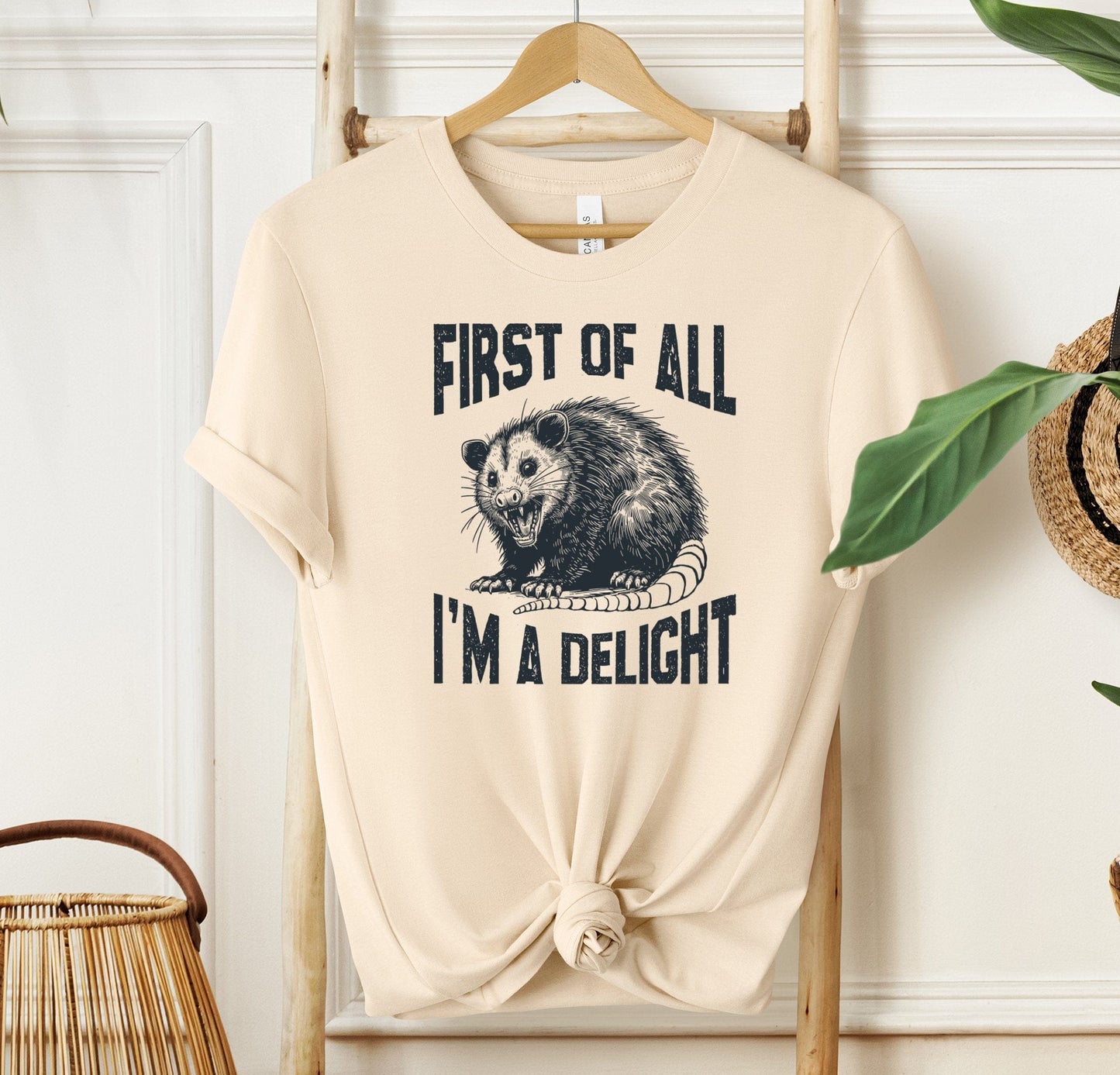 First Of All I'm A Delight T-shirt