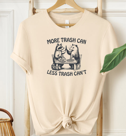 More Trash Can T-shirt