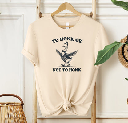 To Honk Or Not To Honk T-shirt