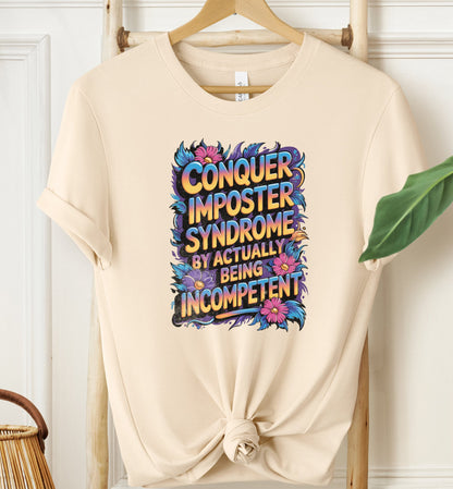 Conquer Imposter Syndrome T-shirt
