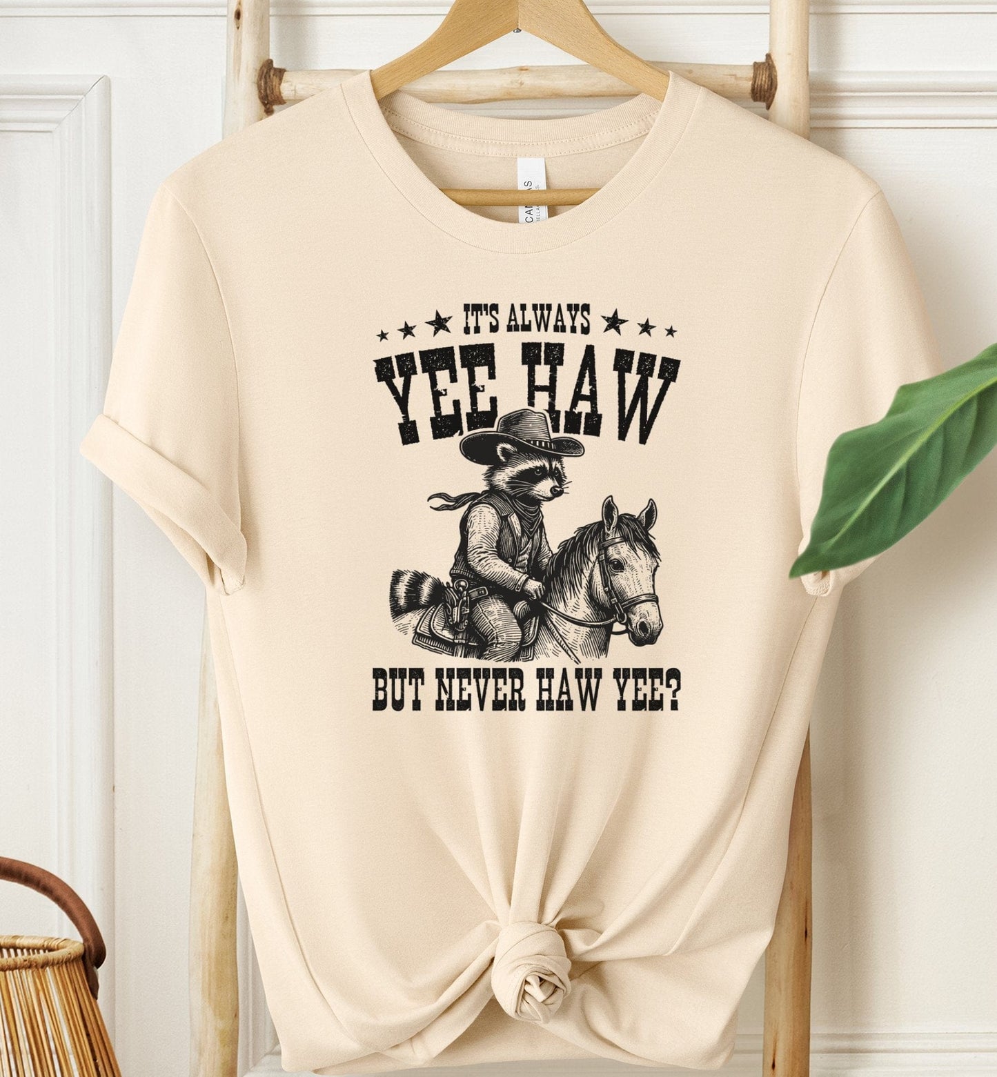 It's Always Yee Haw T-shirt