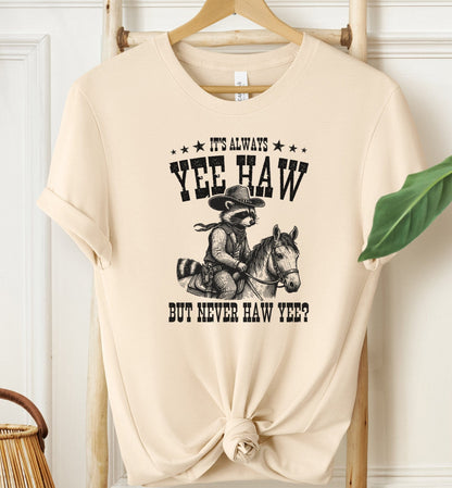 It's Always Yee Haw T-shirt