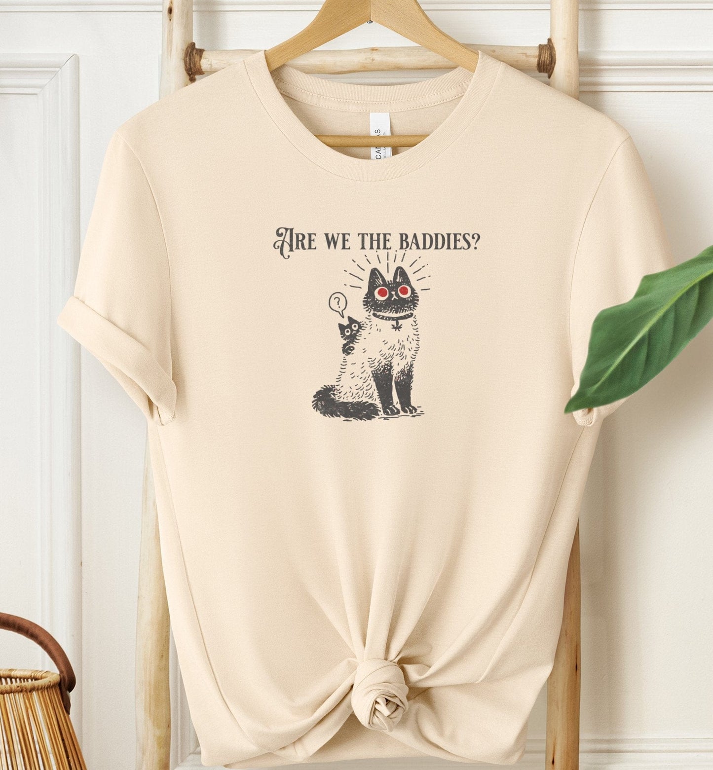 Are We The Baddies? T-shirt