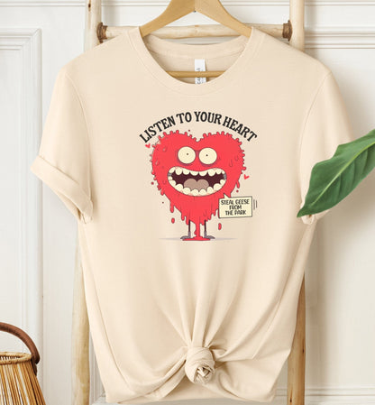 Listen To Your Heart T-shirt