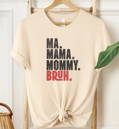 Ma Mama Mommy Bruh T-shirt