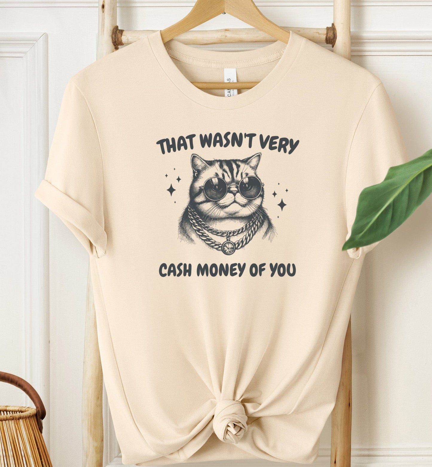 That Wasn't Very Cash Money Of You T-shirt