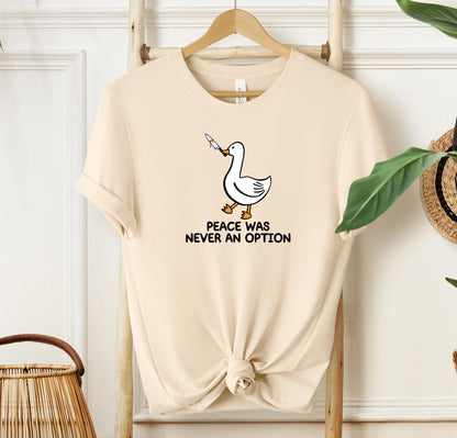 Peace Was Never An Option T-shirt