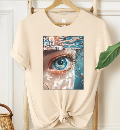 We Rise And Fall With The Tide T-shirt