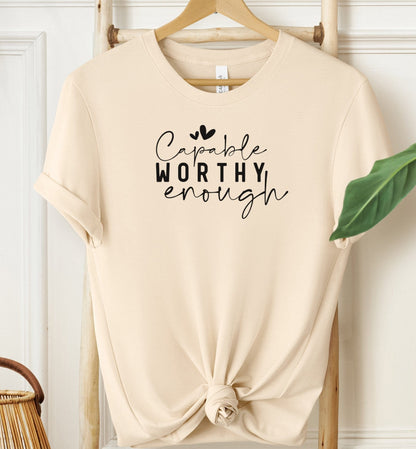 Capable Worthy Enough T-shirt
