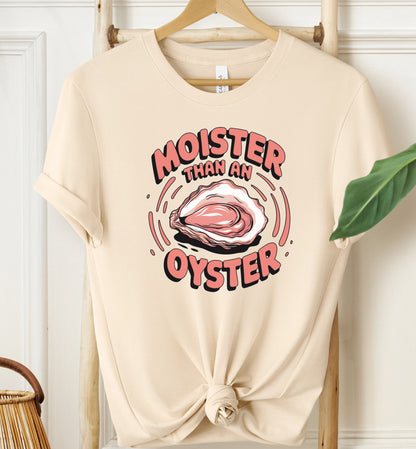 Moister Than an Oyster T-shirt
