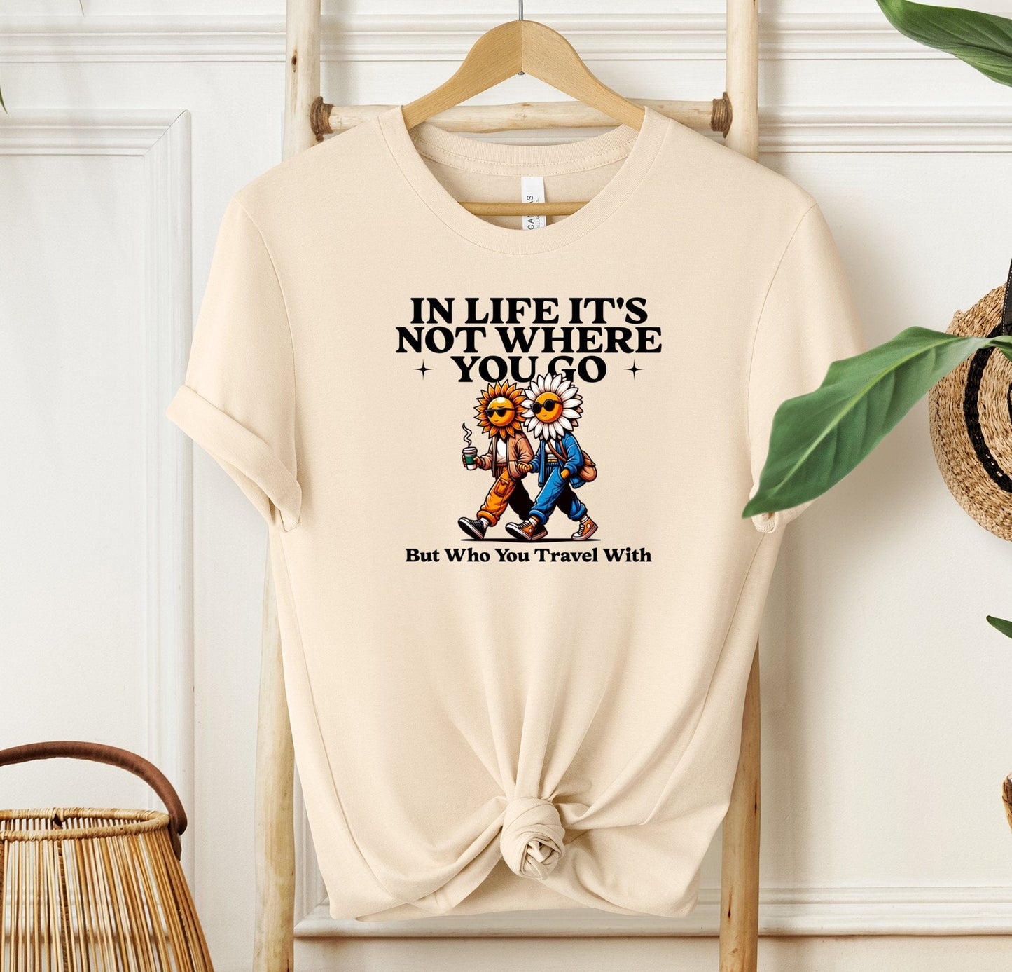 In Life It's Not Where You Go T-shirt