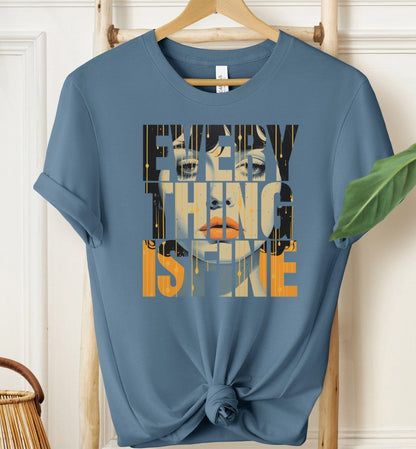 Everything is Fine T-shirt